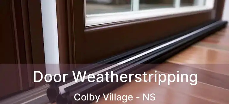  Door Weatherstripping Colby Village - NS