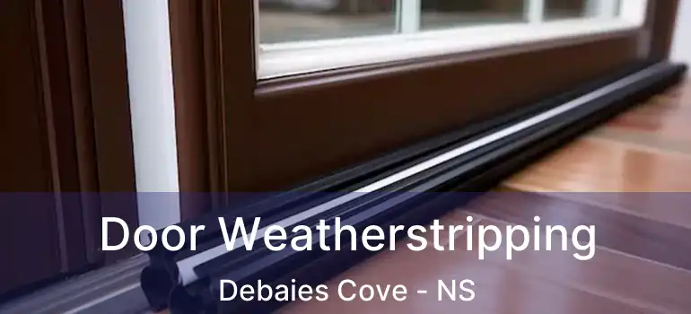  Door Weatherstripping Debaies Cove - NS