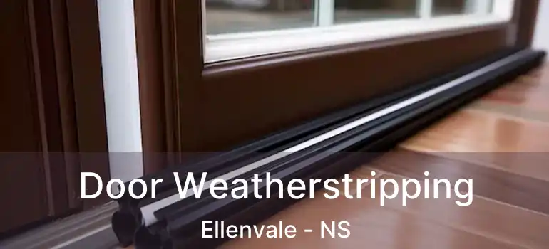  Door Weatherstripping Ellenvale - NS