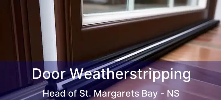  Door Weatherstripping Head of St. Margarets Bay - NS