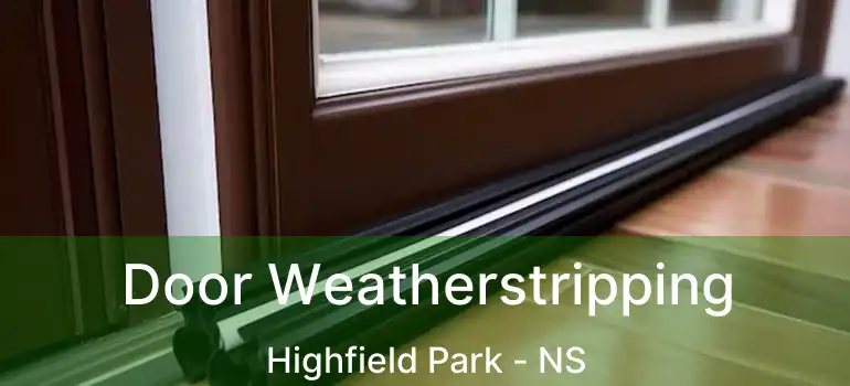  Door Weatherstripping Highfield Park - NS