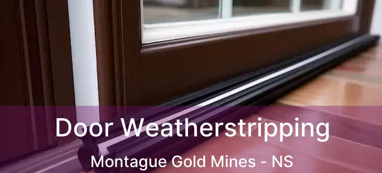  Door Weatherstripping Montague Gold Mines - NS