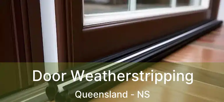  Door Weatherstripping Queensland - NS