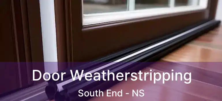  Door Weatherstripping South End - NS