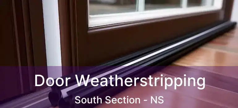  Door Weatherstripping South Section - NS