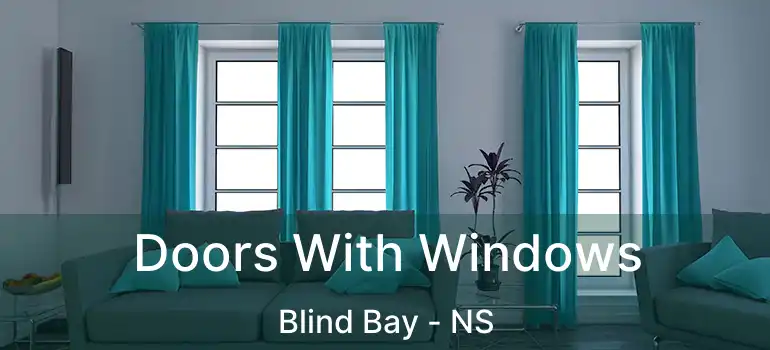  Doors With Windows Blind Bay - NS