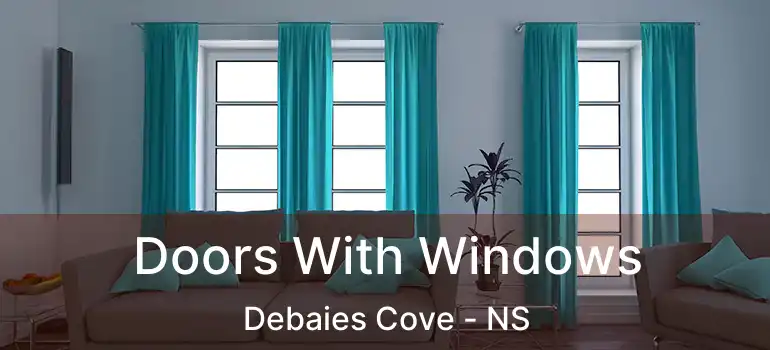  Doors With Windows Debaies Cove - NS