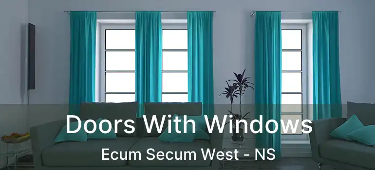  Doors With Windows Ecum Secum West - NS