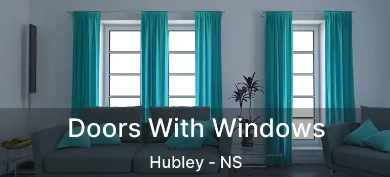  Doors With Windows Hubley - NS