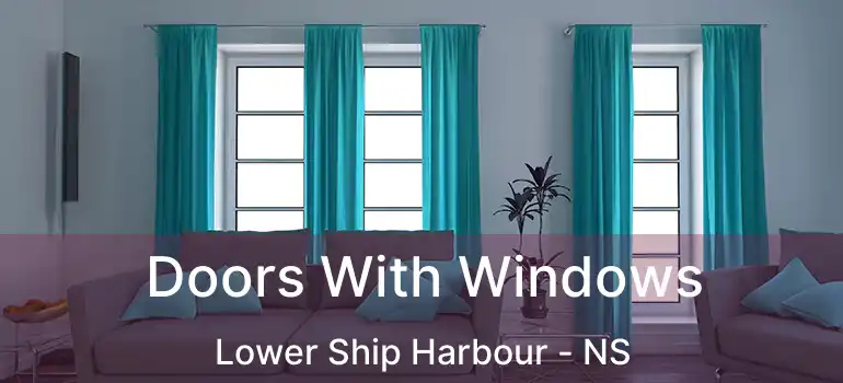  Doors With Windows Lower Ship Harbour - NS