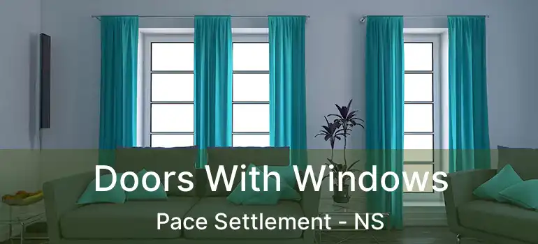  Doors With Windows Pace Settlement - NS