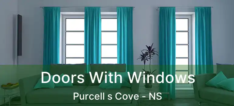  Doors With Windows Purcell s Cove - NS