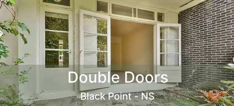  Double Doors Black Point - NS