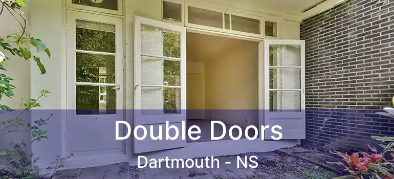  Double Doors Dartmouth - NS