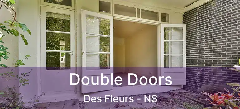  Double Doors Des Fleurs - NS