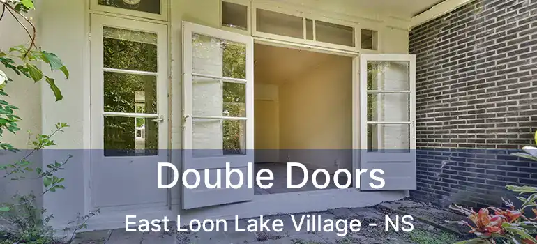  Double Doors East Loon Lake Village - NS