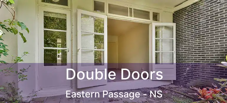  Double Doors Eastern Passage - NS