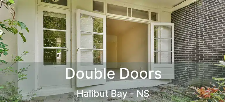  Double Doors Halibut Bay - NS