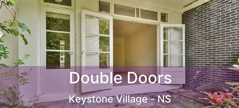  Double Doors Keystone Village - NS