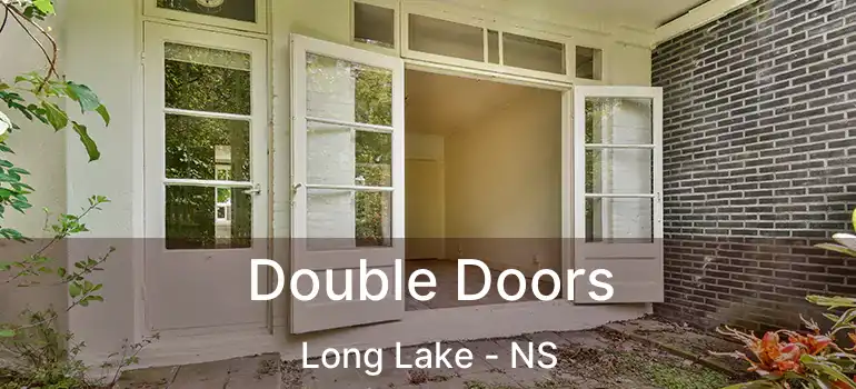  Double Doors Long Lake - NS