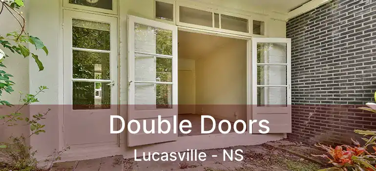  Double Doors Lucasville - NS