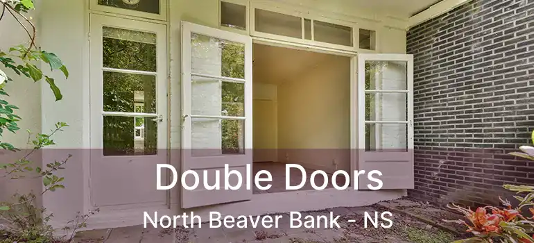  Double Doors North Beaver Bank - NS