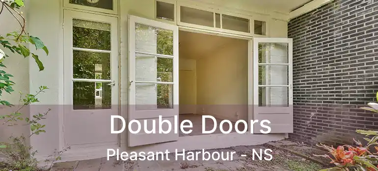  Double Doors Pleasant Harbour - NS