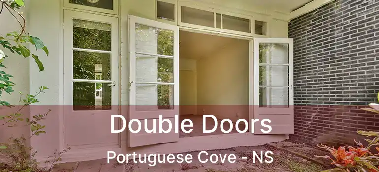  Double Doors Portuguese Cove - NS