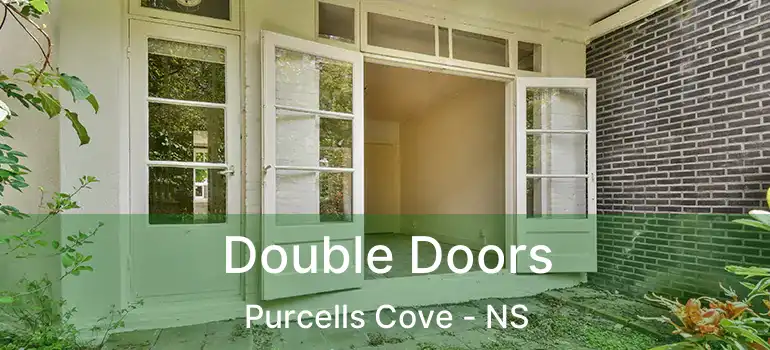  Double Doors Purcells Cove - NS