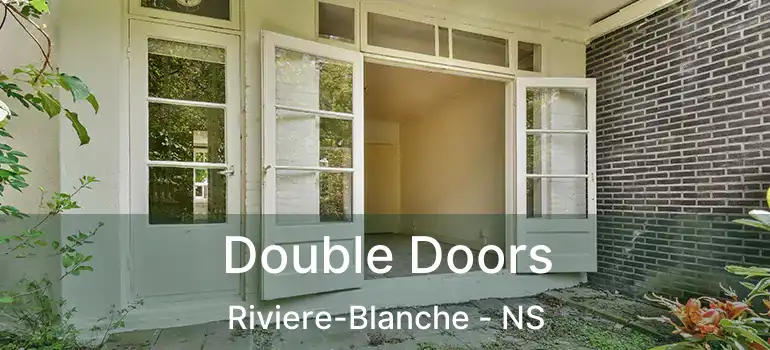  Double Doors Riviere-Blanche - NS