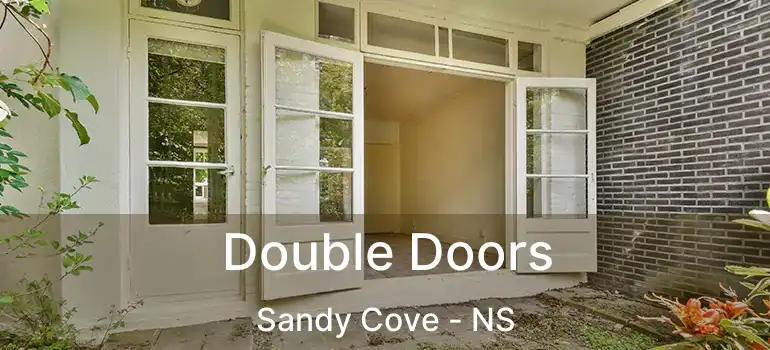  Double Doors Sandy Cove - NS