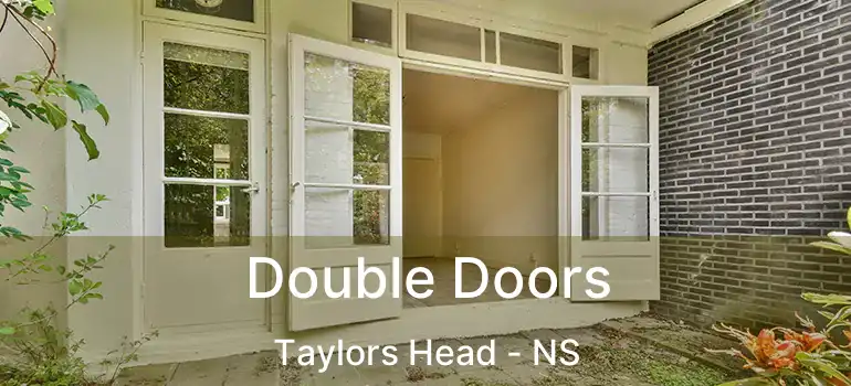  Double Doors Taylors Head - NS