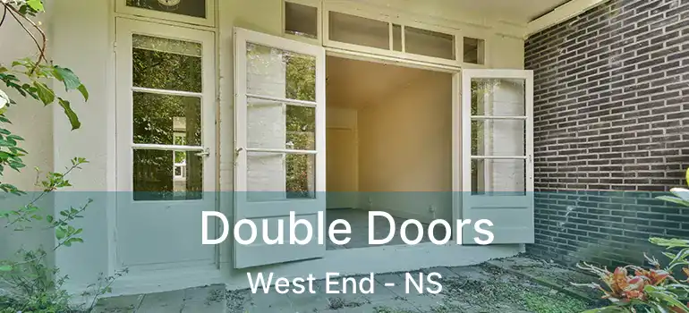  Double Doors West End - NS