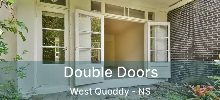  Double Doors West Quoddy - NS