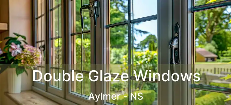  Double Glaze Windows Aylmer - NS