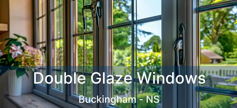  Double Glaze Windows Buckingham - NS