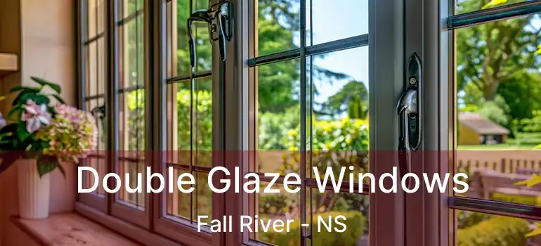  Double Glaze Windows Fall River - NS