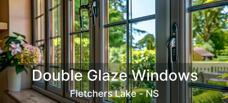  Double Glaze Windows Fletchers Lake - NS