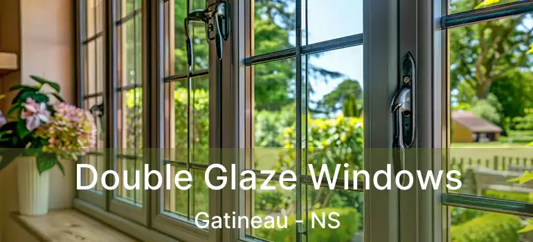  Double Glaze Windows Gatineau - NS