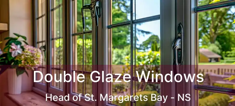  Double Glaze Windows Head of St. Margarets Bay - NS