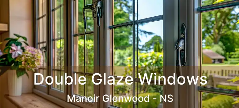  Double Glaze Windows Manoir Glenwood - NS