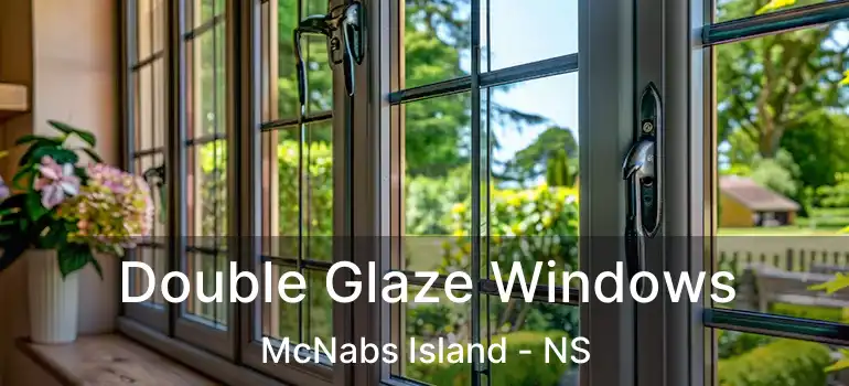  Double Glaze Windows McNabs Island - NS