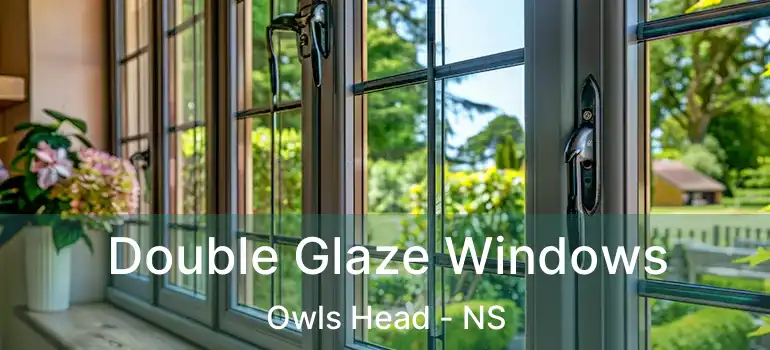  Double Glaze Windows Owls Head - NS