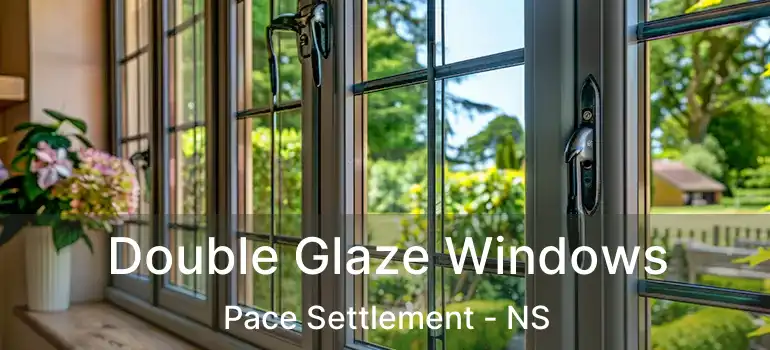  Double Glaze Windows Pace Settlement - NS