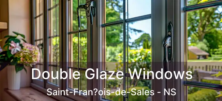  Double Glaze Windows Saint-Fran?ois-de-Sales - NS