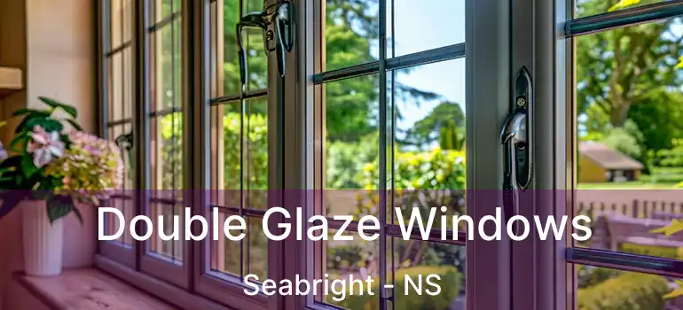  Double Glaze Windows Seabright - NS