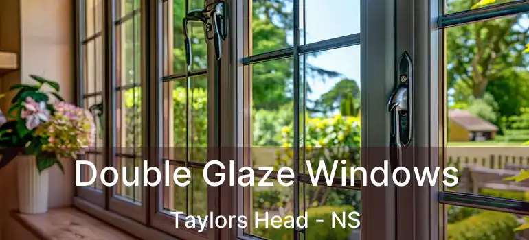  Double Glaze Windows Taylors Head - NS