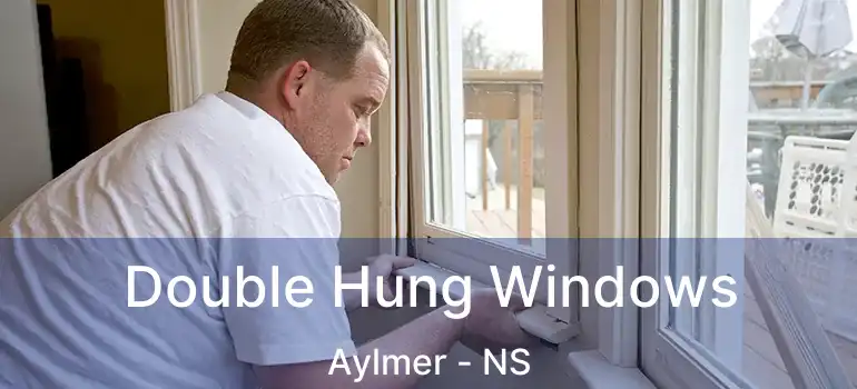  Double Hung Windows Aylmer - NS