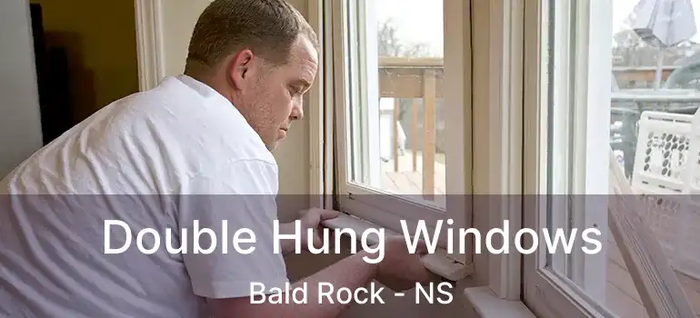  Double Hung Windows Bald Rock - NS