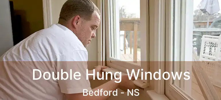  Double Hung Windows Bedford - NS